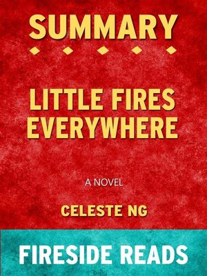 cover image of Little Fires Everywhere--A Novel by Celeste Ng--Summary by Fireside Reads